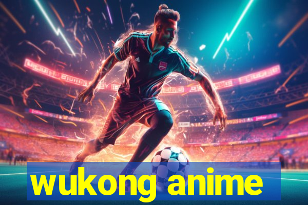 wukong anime
